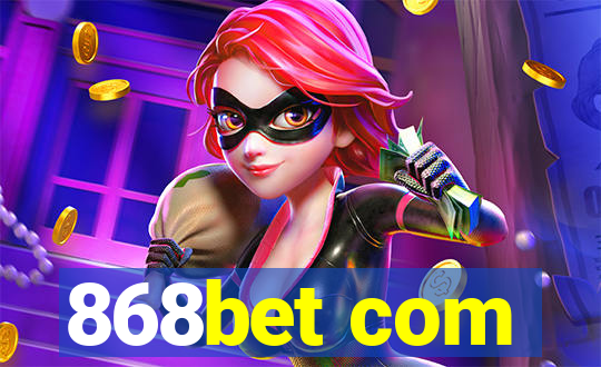 868bet com